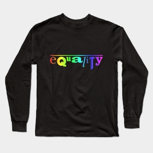 Equality by © Buck Tee'Originals Long Sleeve T-Shirt